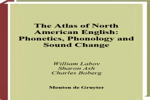 Atlas of North American English_ Phonetics, Phonology and Sound Change.